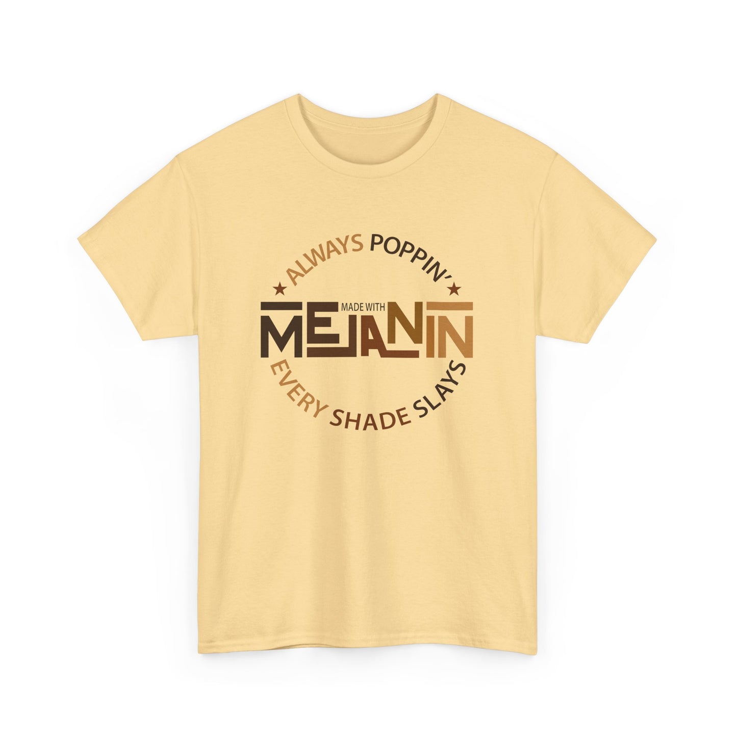 BADED - Melanin Always Poppin... | Unisex Heavy Cotton Tee