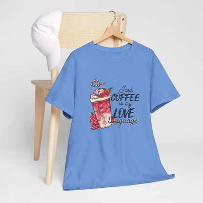 AVL - Iced Coffee Is My Love Language | Unisex Heavy Cotton Tee