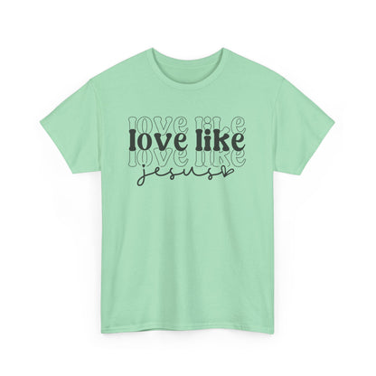 CHW - Love Like Jesus | Unisex Heavy Cotton Tee