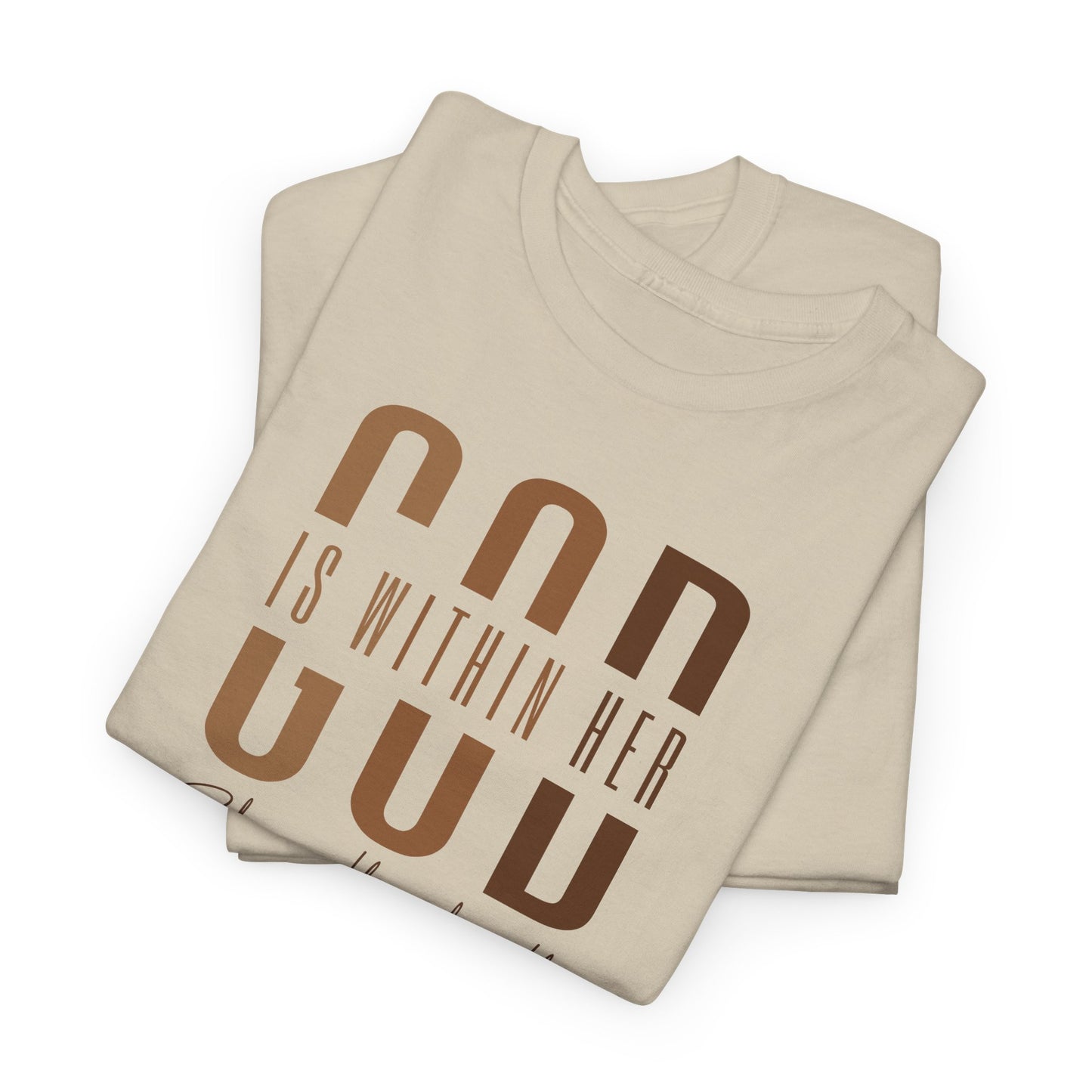 BADED - God Is Within Her - She Will Not Fail | Unisex Heavy Cotton Tee