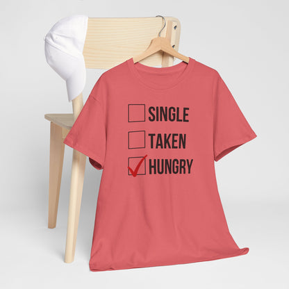 AVL - Single, Taken Hungry | Unisex Heavy Cotton Tee