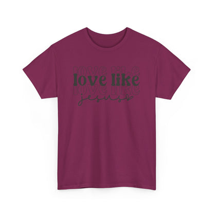 CHW - Love Like Jesus | Unisex Heavy Cotton Tee