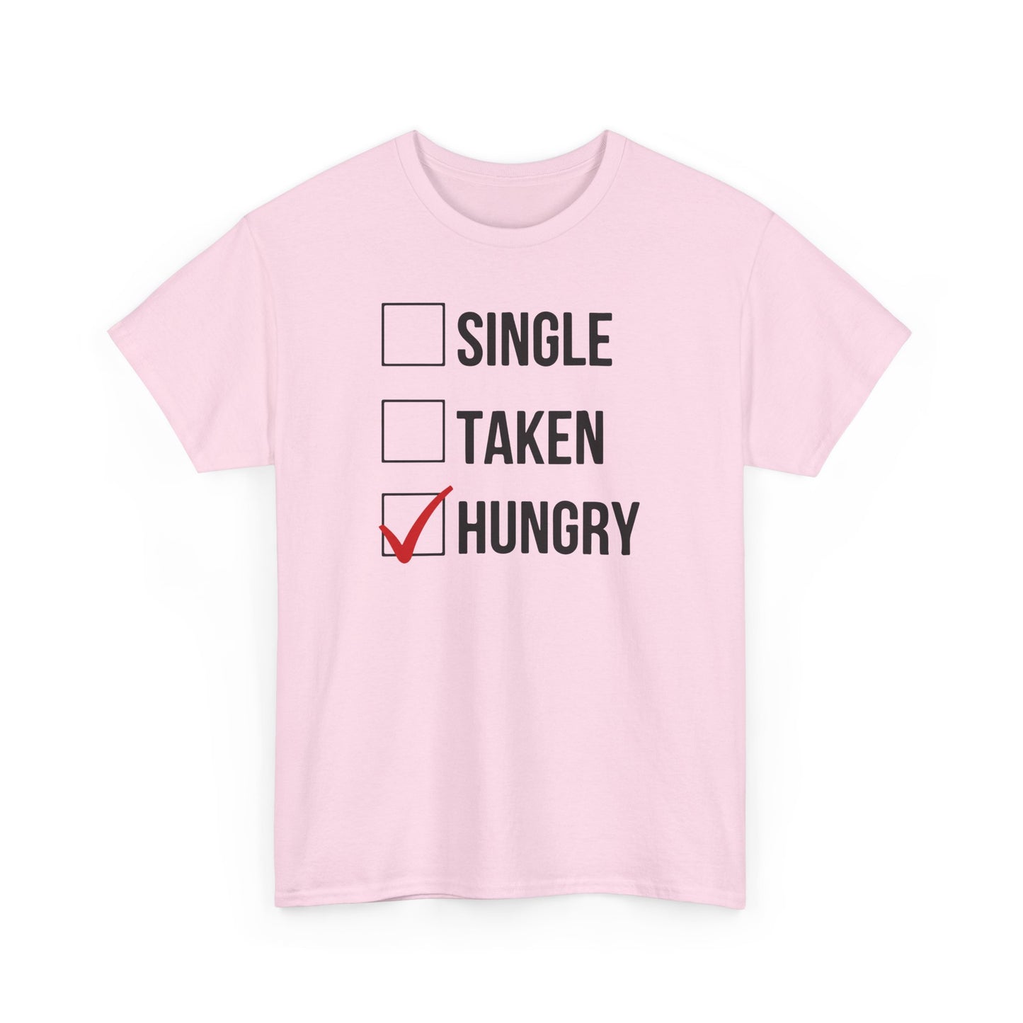 AVL - Single, Taken Hungry | Unisex Heavy Cotton Tee