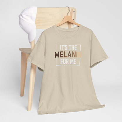 BADED - It's The Melanin For Me | Unisex Heavy Cotton Tee