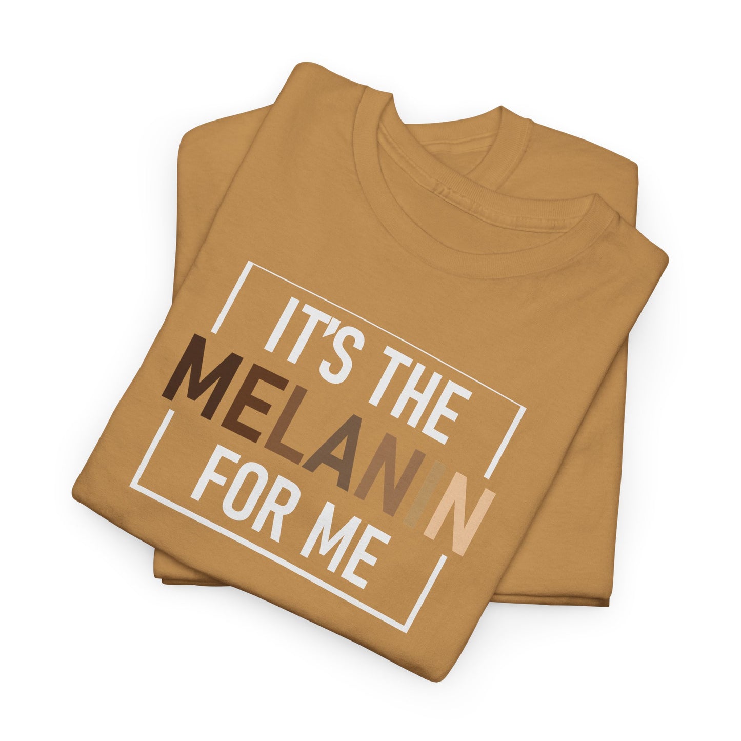 BADED - It's The Melanin For Me | Unisex Heavy Cotton Tee