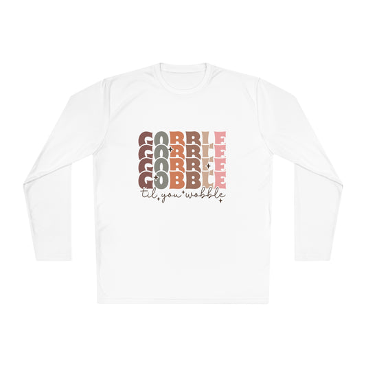 TGV - Gobble, Gobble, Gobble Til You Wobble | Active Lightweight Long Sleeve Tee