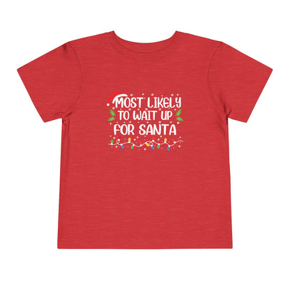 CMS - Most Likely To...Wait For Santa | Toddler Short Sleeve Tee