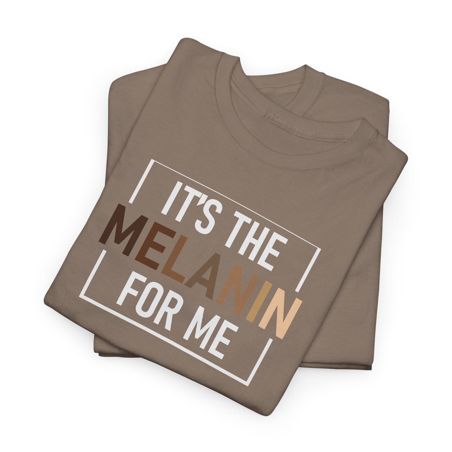 BADED - It's The Melanin For Me | Unisex Heavy Cotton Tee