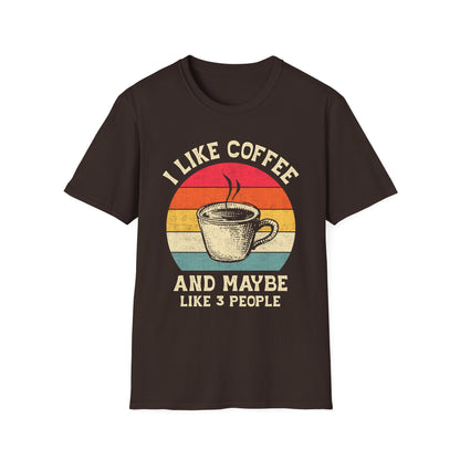 "I Like Coffee… and Maybe 3 People" Funny T-Shirt – Unisex Soft Cotton Coffee Lover Tee – Sarcastic Humor Shirt for Caffeine Addicts