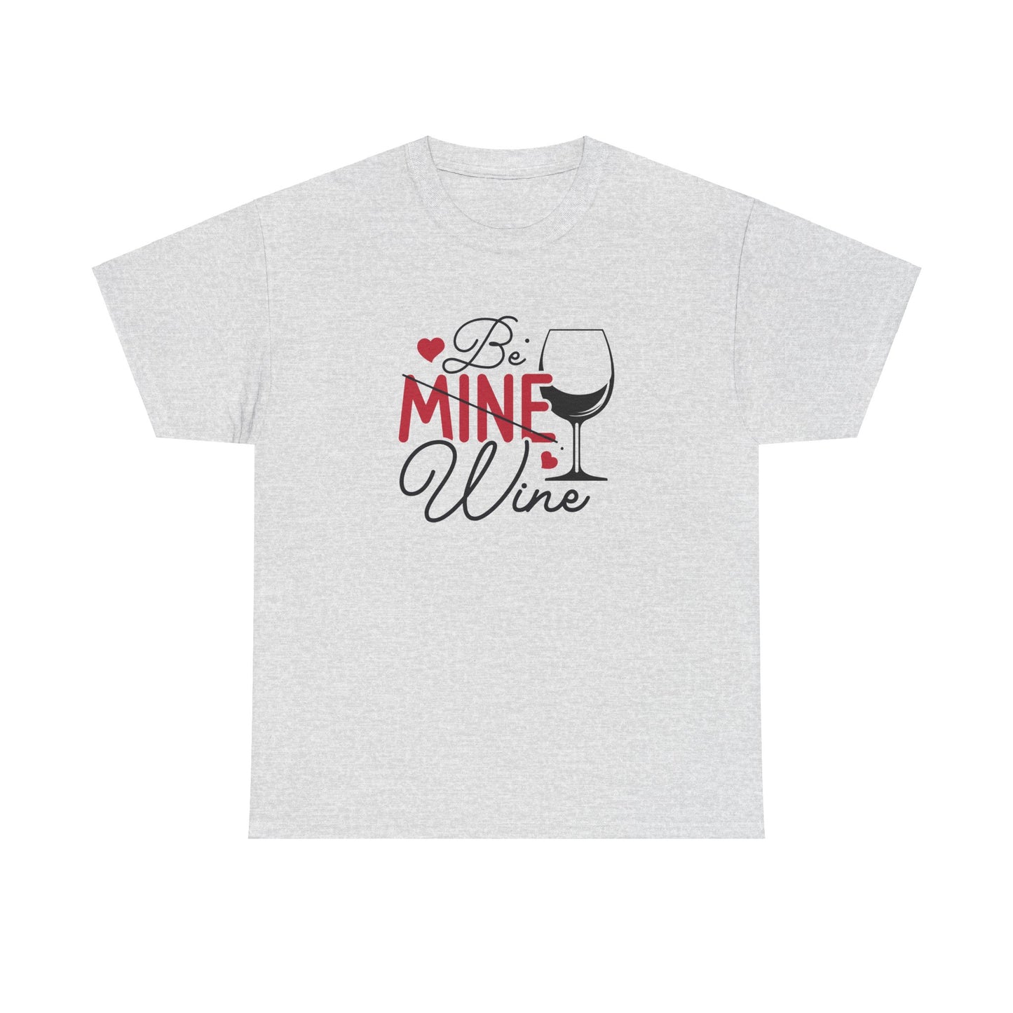 AVL - Be Mine Wine | Unisex Heavy Cotton Tee