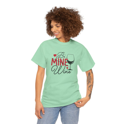 AVL - Be Mine Wine | Unisex Heavy Cotton Tee