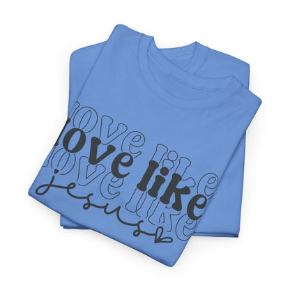 CHW - Love Like Jesus | Unisex Heavy Cotton Tee