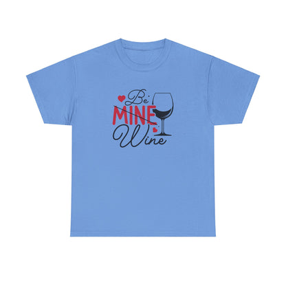 AVL - Be Mine Wine | Unisex Heavy Cotton Tee