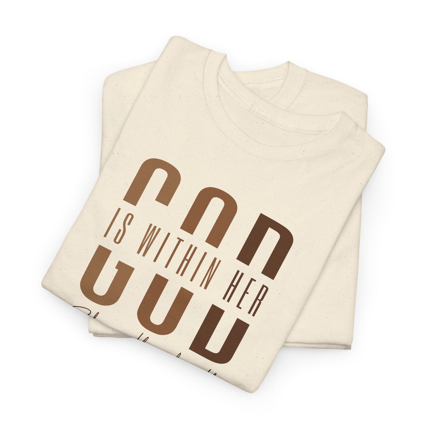 BADED - God Is Within Her - She Will Not Fail | Unisex Heavy Cotton Tee