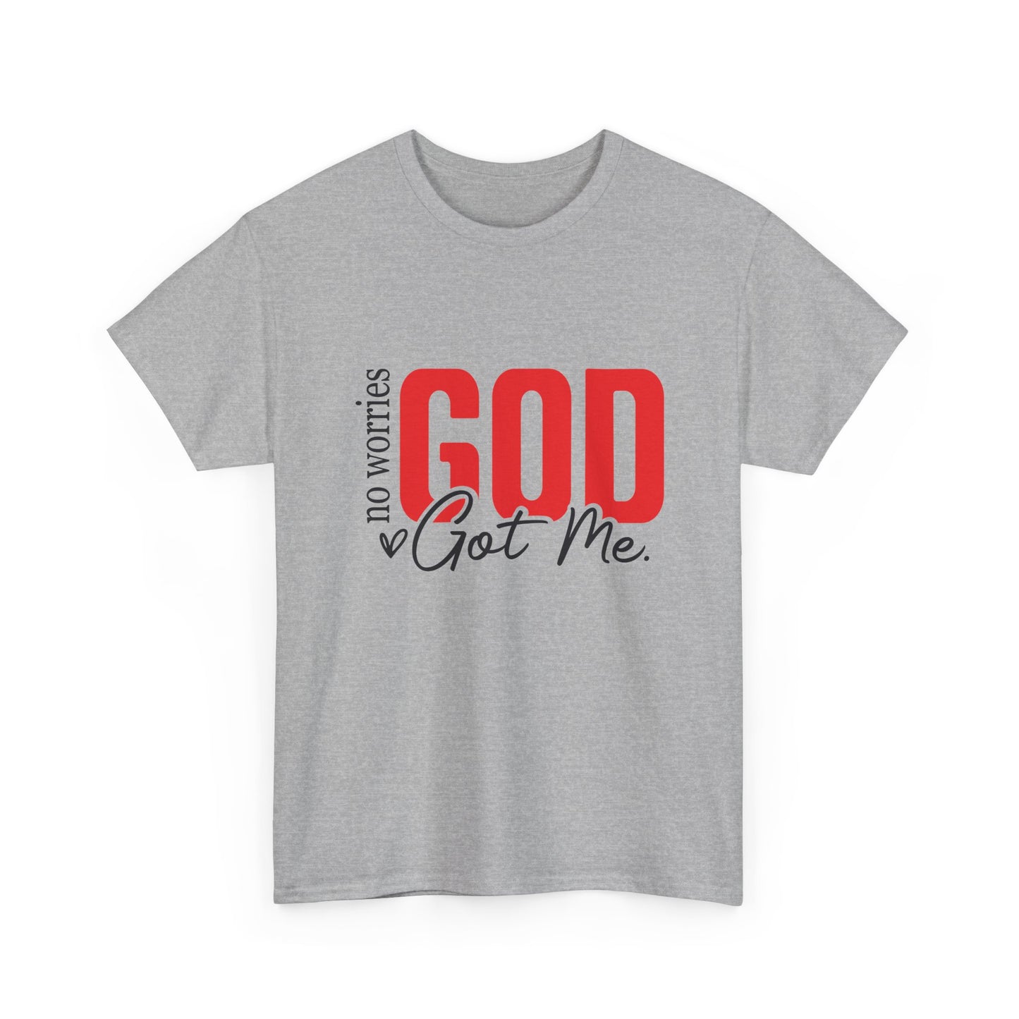 No Worries, God Got Me T-Shirt | Christian Faith Statement Unisex Tee
