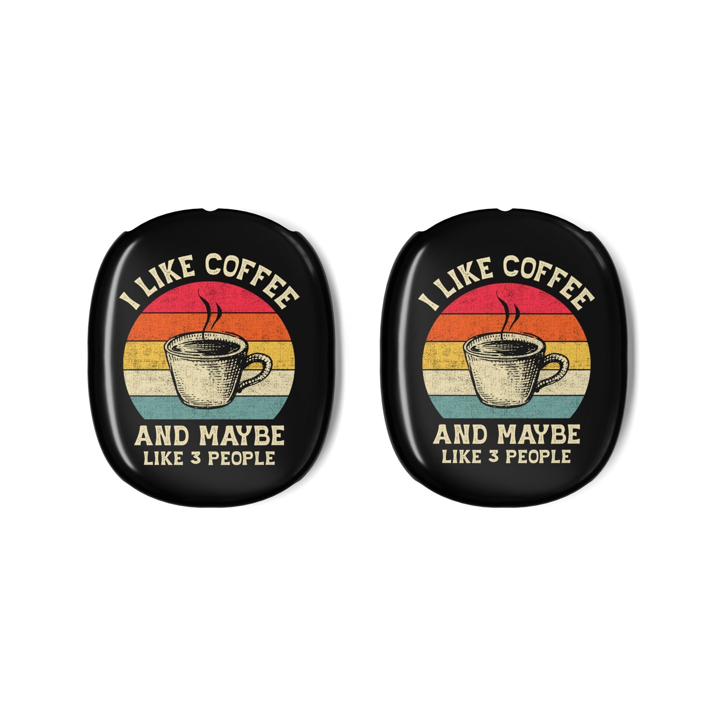 “I Like Coffee… And Like 3 People” AirPods Max Case – Funny Caffeine Lover Headphone Cover