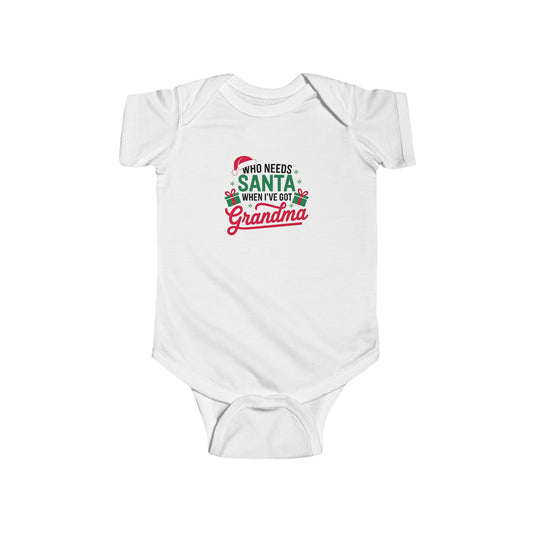 CMS - Who Needs Santa When I've Got Grandma | Infant Fine Jersey Bodysuit