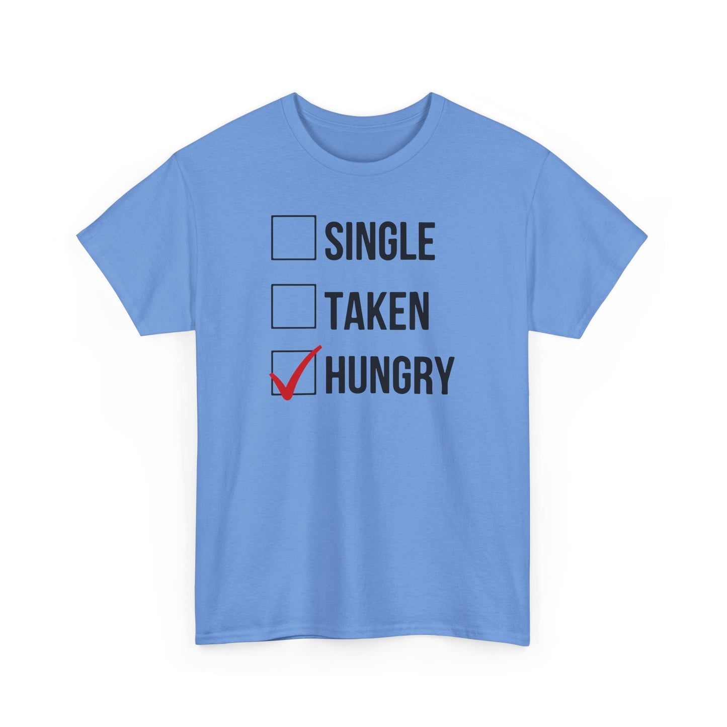 AVL - Single, Taken Hungry | Unisex Heavy Cotton Tee