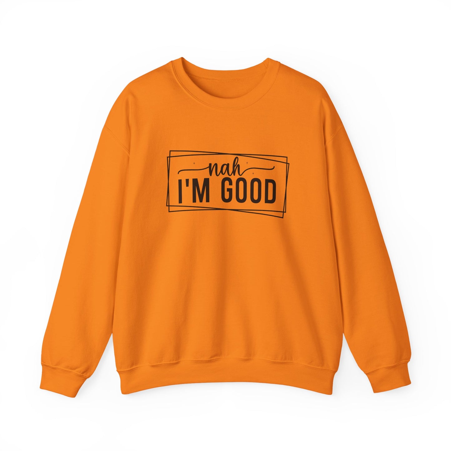 “Nah I’m Good” Unisex Heavy Blend Crewneck Sweatshirt – Cozy Casual Streetwear