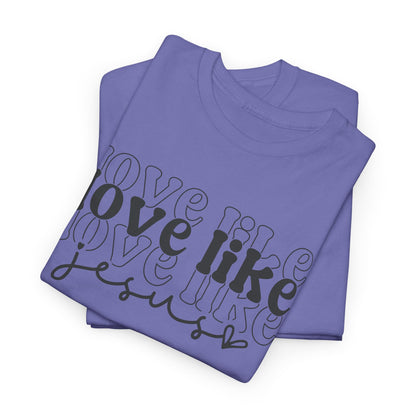 CHW - Love Like Jesus | Unisex Heavy Cotton Tee