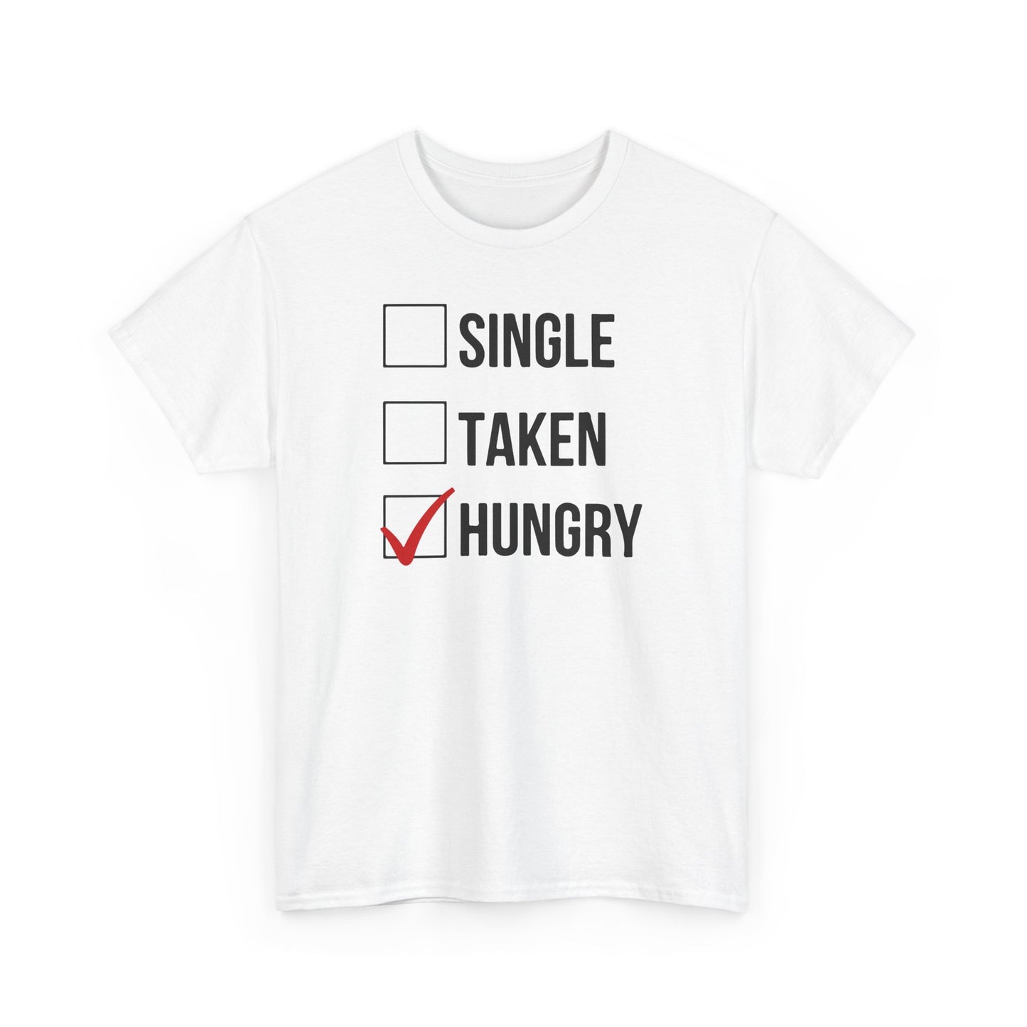 AVL - Single, Taken Hungry | Unisex Heavy Cotton Tee