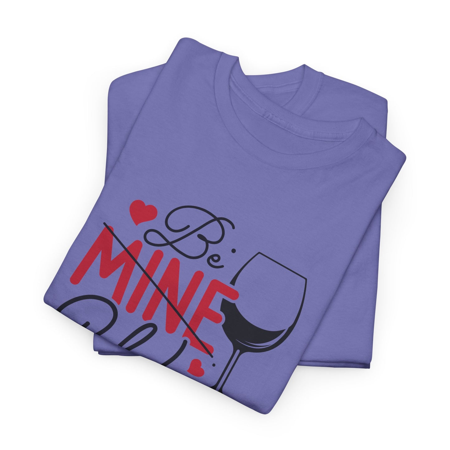 AVL - Be Mine Wine | Unisex Heavy Cotton Tee