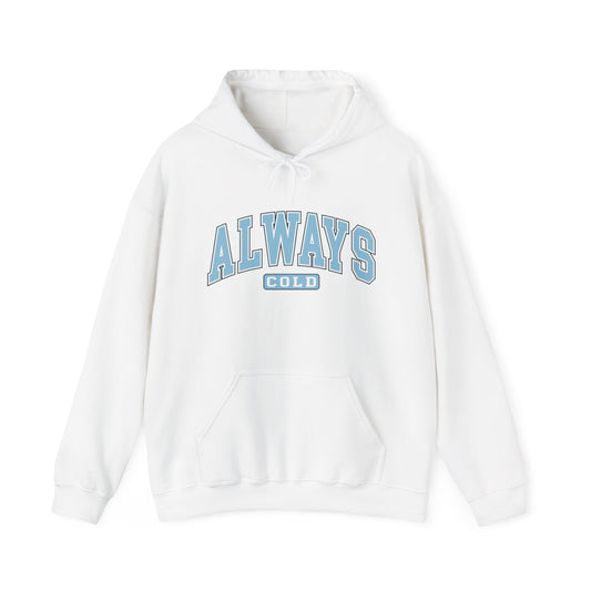 Always Cold Hoodie | Unisex Heavy Blend Sweatshirt for Cozy Comfort