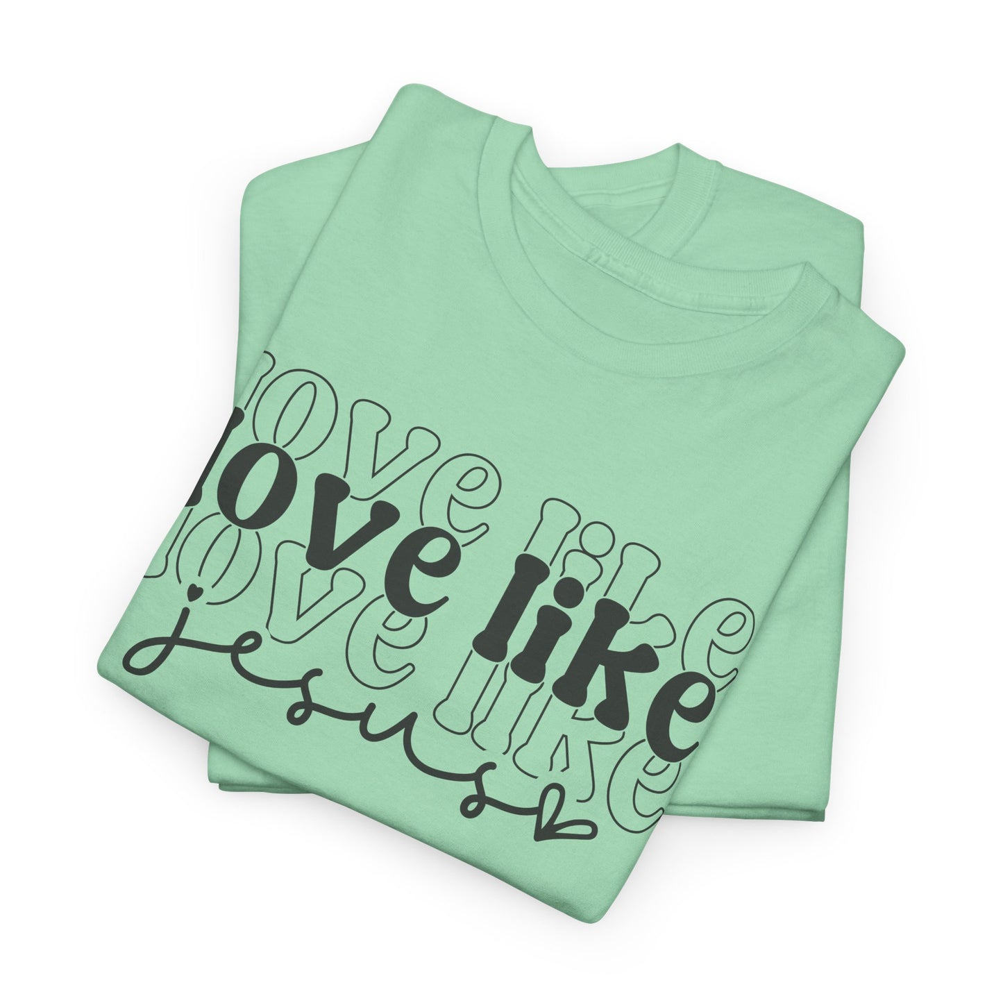 CHW - Love Like Jesus | Unisex Heavy Cotton Tee