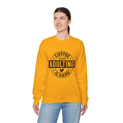 Coffee Because Adulting Is Hard Sweatshirt | Cozy Unisex Crewneck for Coffee Lovers
