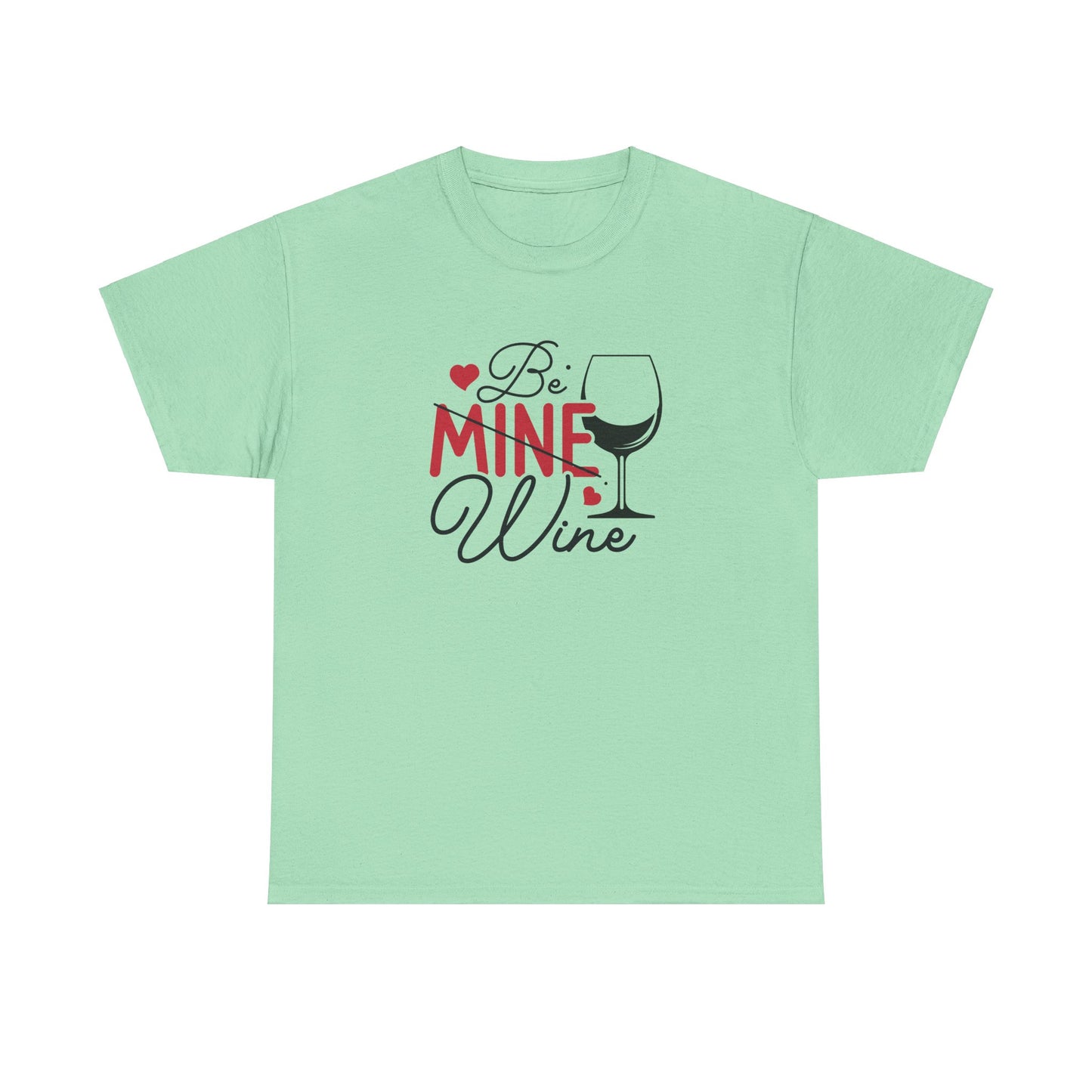 AVL - Be Mine Wine | Unisex Heavy Cotton Tee