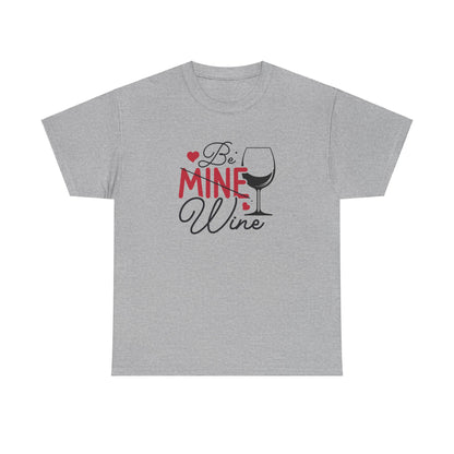 AVL - Be Mine Wine | Unisex Heavy Cotton Tee