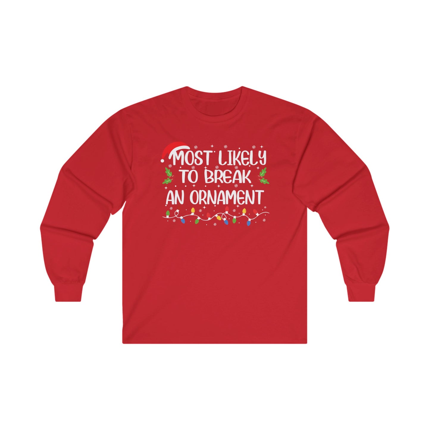 CMS Most Likely To…Break An Ornament | Unisex Ultra Cotton Long Sleeve Tee