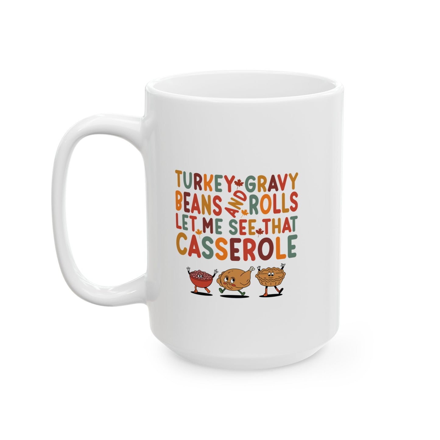 THK - Turkey, Gravy, Beans & Rolls… | Ceramic Mug, (11oz, 15oz)