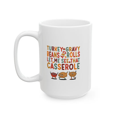 THK - Turkey, Gravy, Beans & Rolls… | Ceramic Mug, (11oz, 15oz)