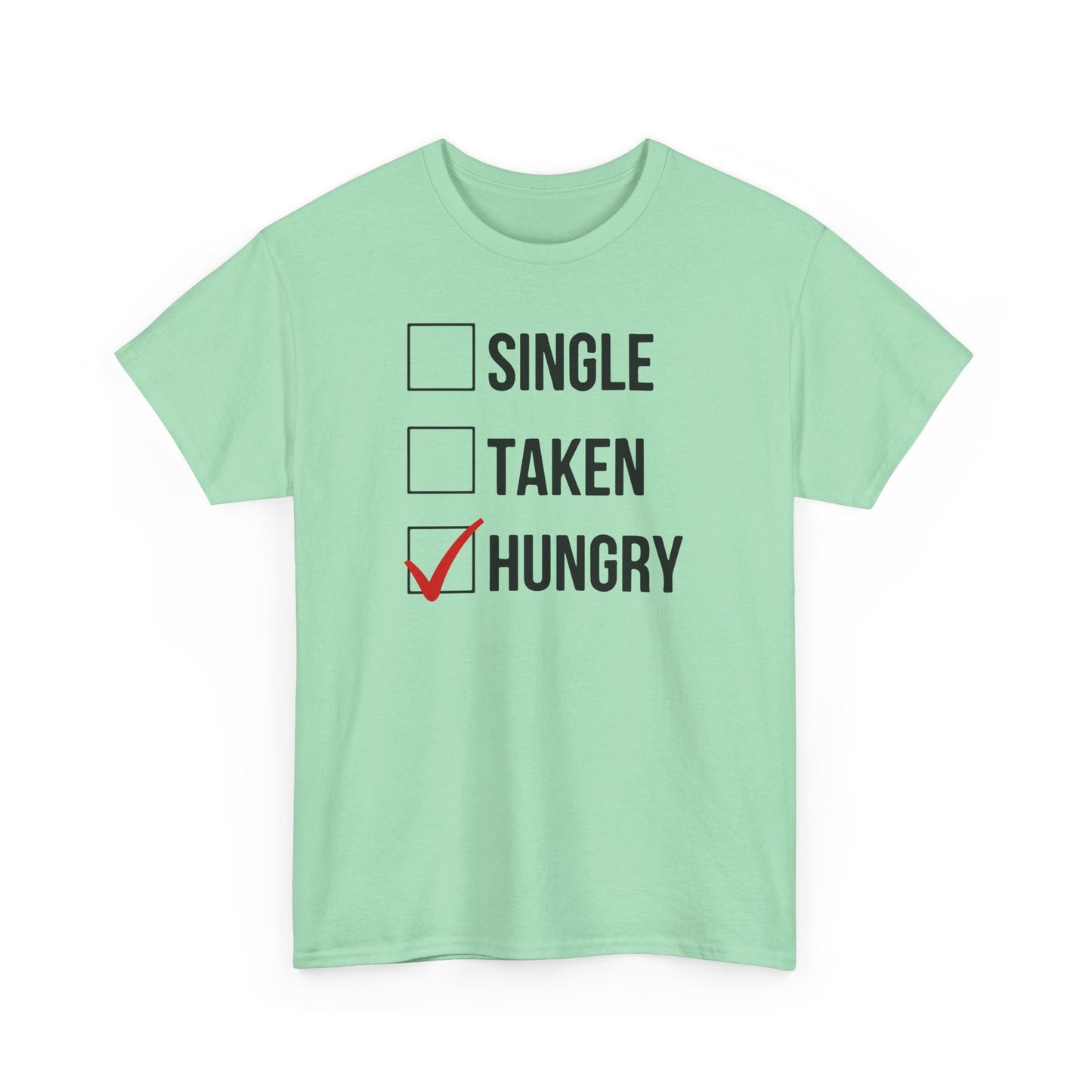 AVL - Single, Taken Hungry | Unisex Heavy Cotton Tee