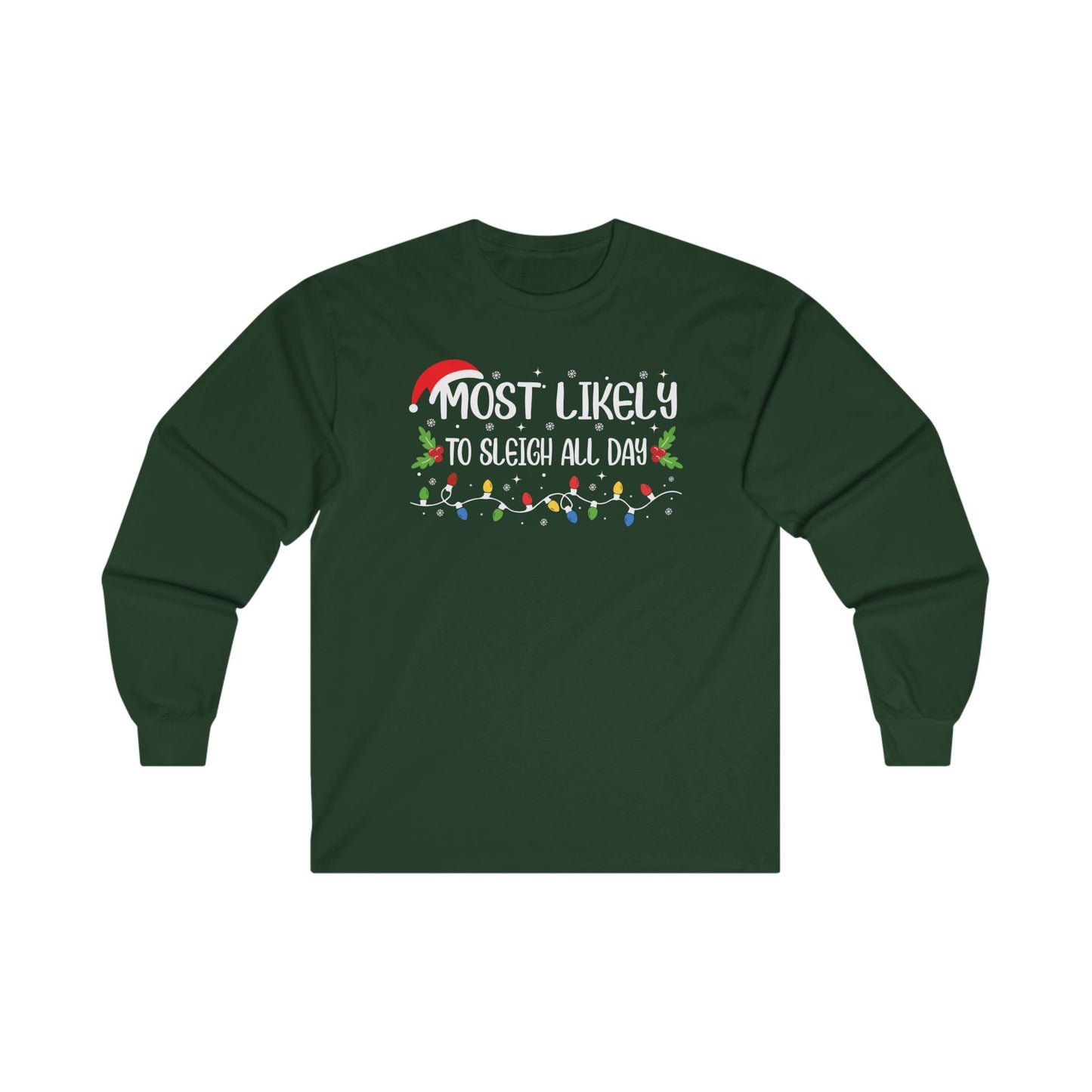 CMS Most Likely To…Sleigh All Day | Unisex Ultra Cotton Long Sleeve Tee