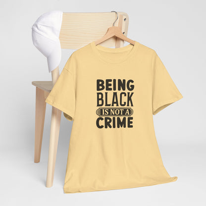 BADED - Being Black Is Not A Crime | Unisex Heavy Cotton Tee