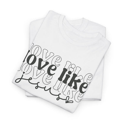 CHW - Love Like Jesus | Unisex Heavy Cotton Tee