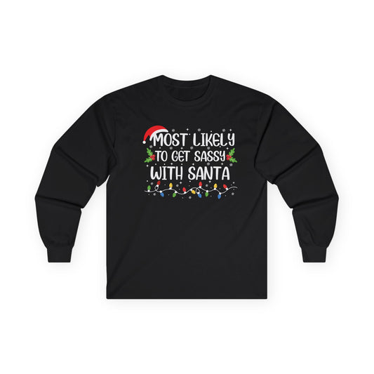 CMS Most Likely To…Get Sassy With Santa | Unisex Ultra Cotton Long Sleeve Tee