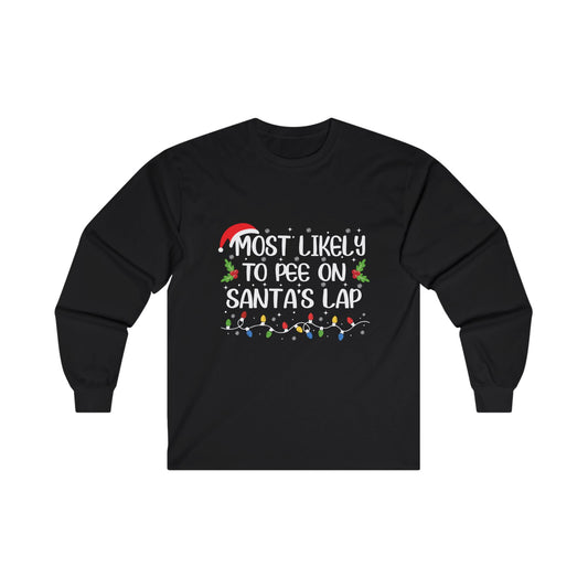 CMS Most Likely To…Pee on Santa’s Lap | Unisex Ultra Cotton Long Sleeve Tee