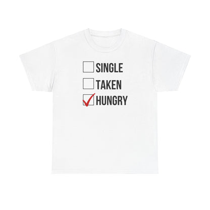 AVL - Single, Taken Hungry | Unisex Heavy Cotton Tee