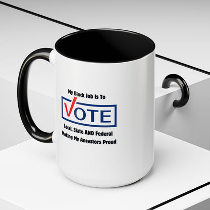 BADED - Black Job is to Vote | Accent Coffee Mug Black/Gold (11, 15oz)