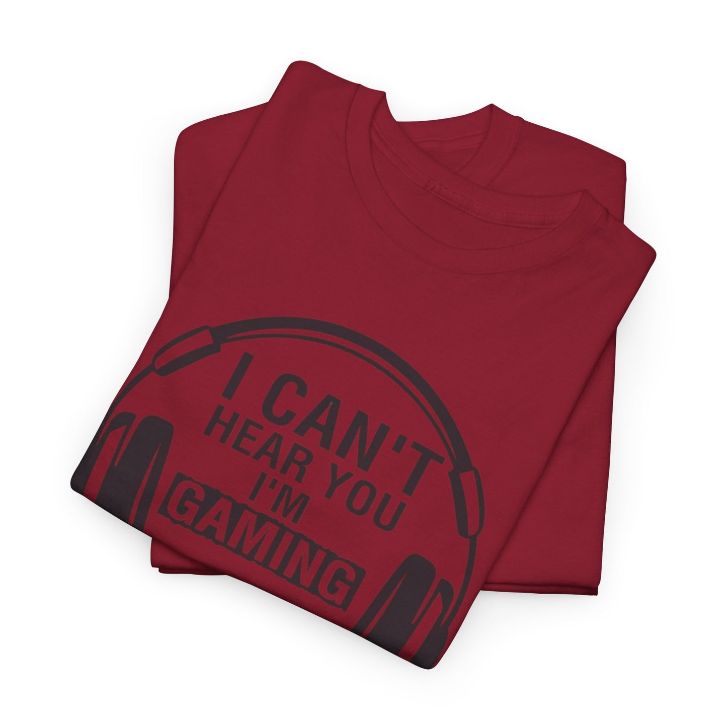 GME - I Can't Hear You I'm Gaming | Unisex Heavy Cotton Tee