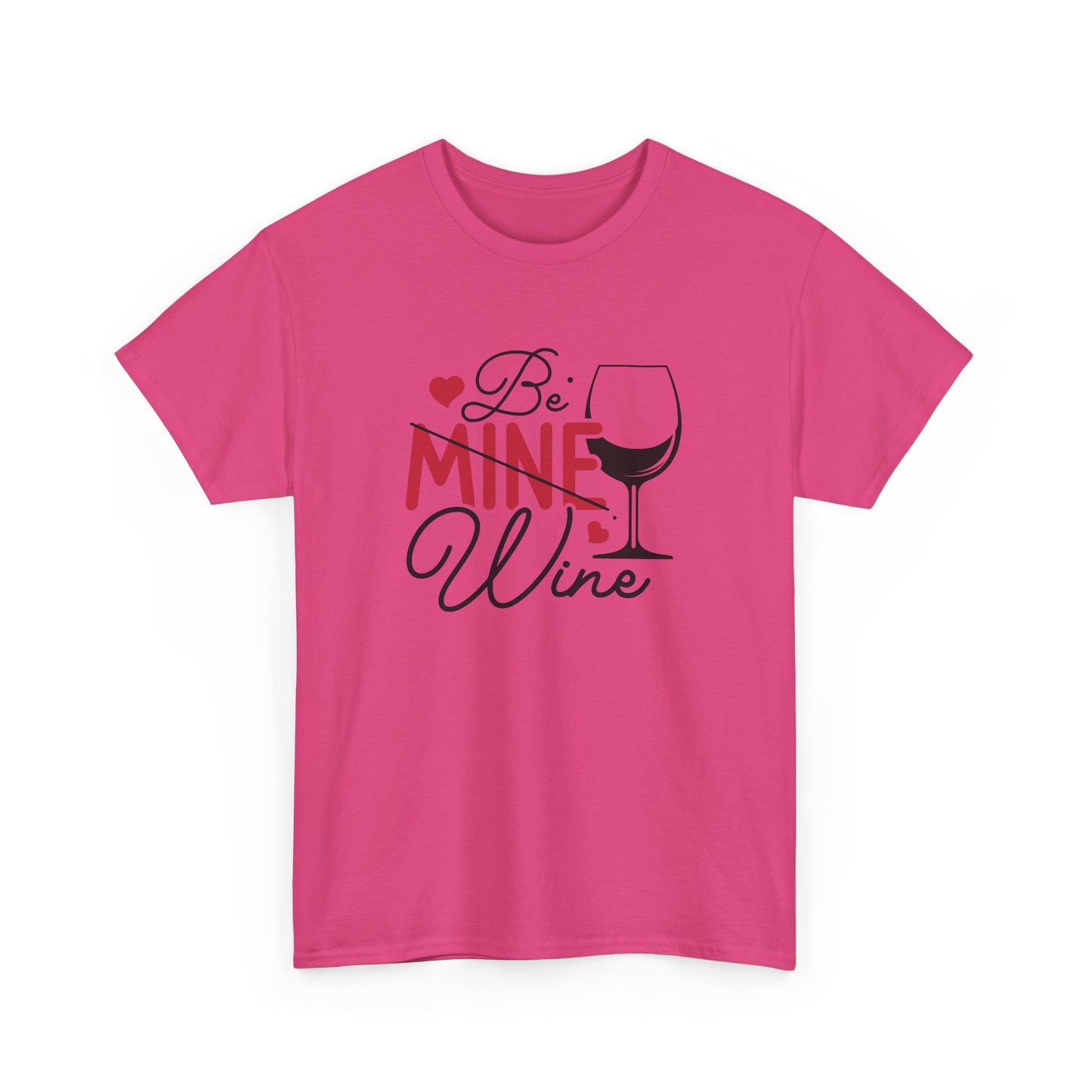 AVL - Be Mine Wine | Unisex Heavy Cotton Tee