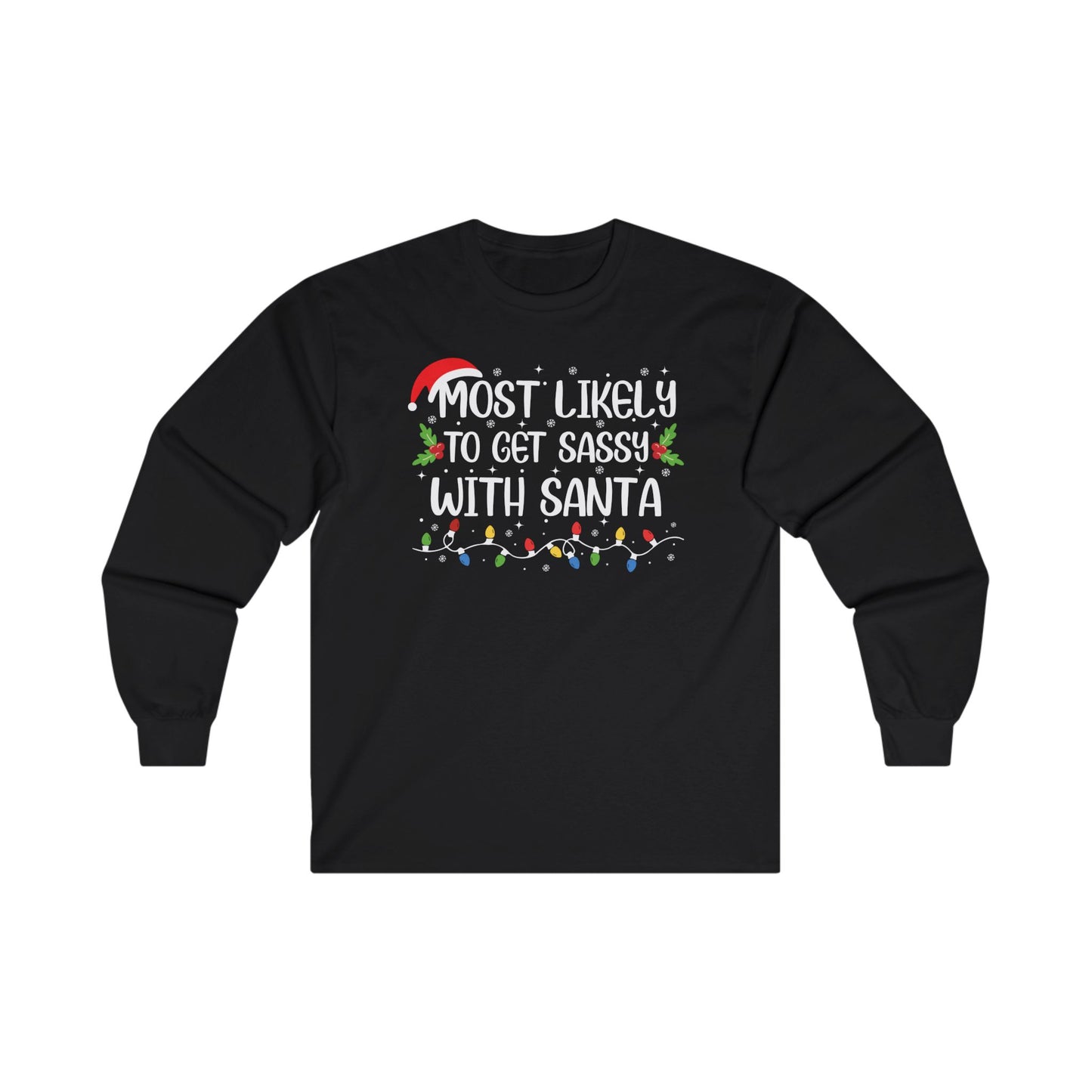 CMS Most Likely To…Get Sassy With Santa | Unisex Ultra Cotton Long Sleeve Tee