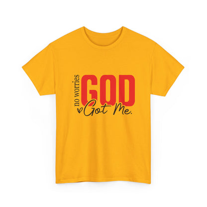 No Worries, God Got Me T-Shirt | Christian Faith Statement Unisex Tee