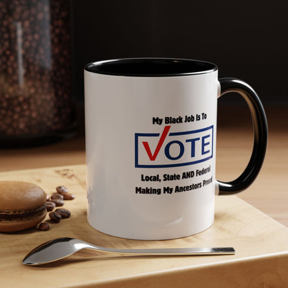 BADED - Black Job is to Vote | Accent Coffee Mug Black/Gold (11, 15oz)