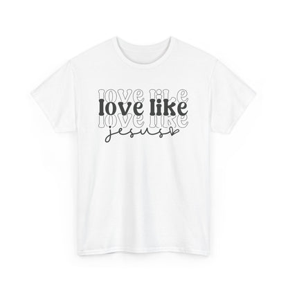 CHW - Love Like Jesus | Unisex Heavy Cotton Tee