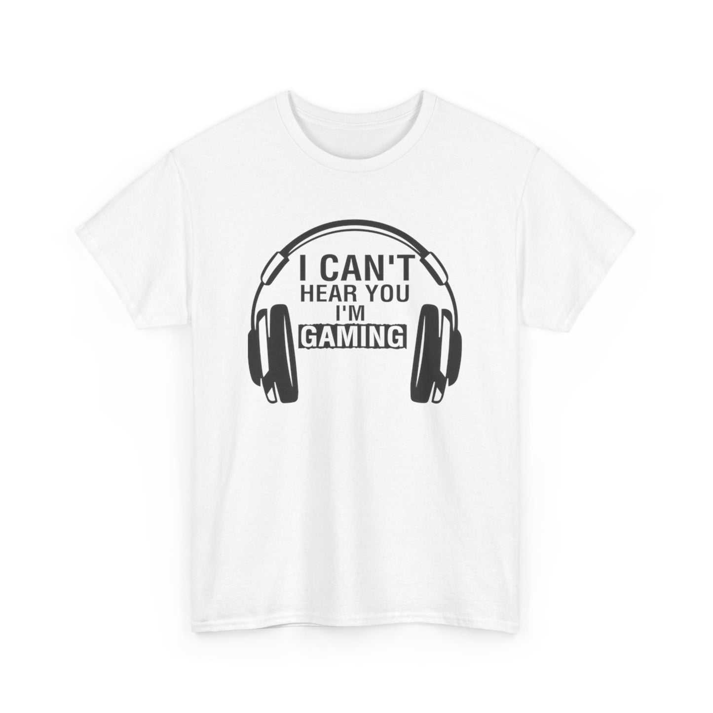 GME - I Can't Hear You I'm Gaming | Unisex Heavy Cotton Tee