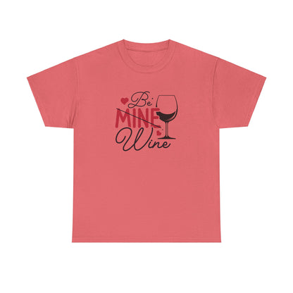 AVL - Be Mine Wine | Unisex Heavy Cotton Tee